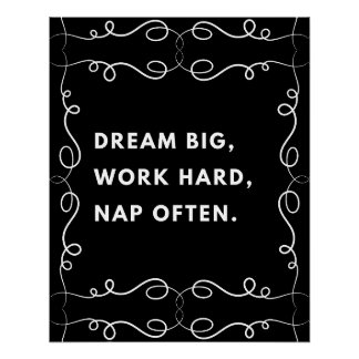 Droom groot, werk hard, dutje vaak motivatie. perfect poster