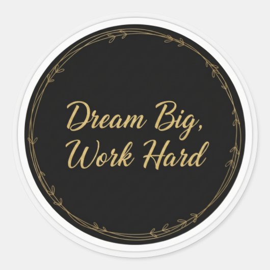 Droom Groot Werk Hard Inspirerende Sticker (Voorkant)