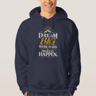 Droom Groot Werk Hard Maak Het Waar – Inspirerend Hoodie