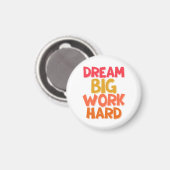 DROOM GROOT, WERK HARD MAGNEET (Voorkant / Achterkant)