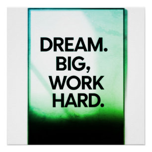 Droom Groot Werk Hard   Minimalistische Motiverend Perfect Poster