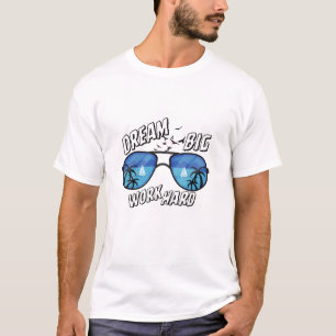 Droom groot, werk hard zonnebril kunst t-shirt