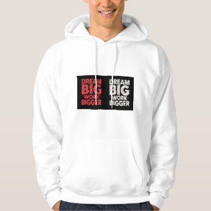 Droom Groot Werk Nog Groter Motiverende Hoodie