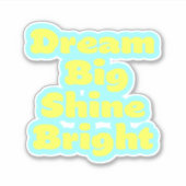 Droom grote inspirerend design sticker (Voorkant)