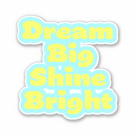 Droom grote inspirerend design sticker (Voorkant)
