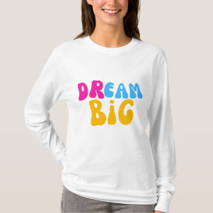Droom Grote Kleurrijke Typografie T-shirt