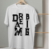 Droom Grote zwarte grunge typografie Inspirerend c T-shirt