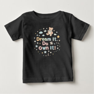 Droom het. Doe het. Bezit het!" Motivatie Baby T-S