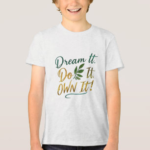Droom het. Doe het. Eigen! - Bella+Canvas Jeugd Tri-Blend Shirt