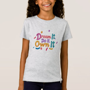 Droom het. Doe het. Eigen het. - Motiverend fijn T-shirt
