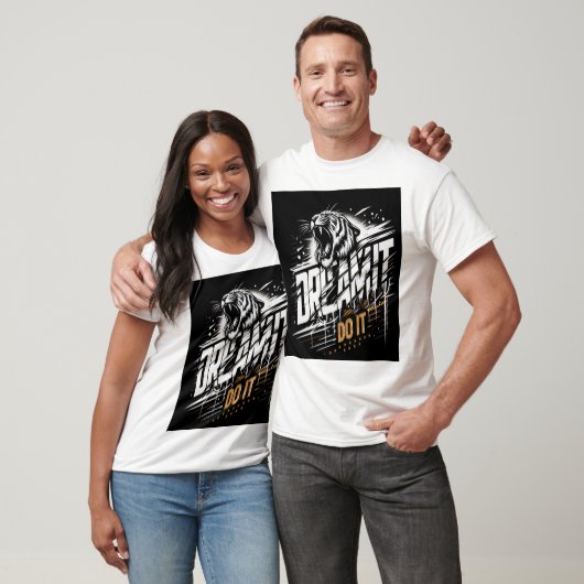 Droom het. Doe het. – Roaring Tiger Aggression T-S T-shirt (Unisex)