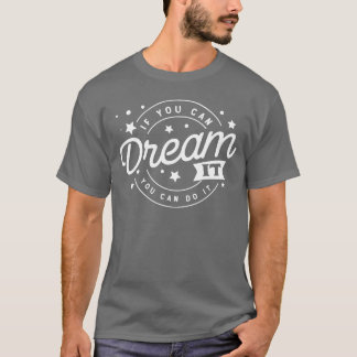 droom het gelukkig quotes positieve quote schattig t-shirt