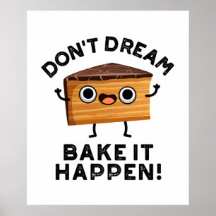 Droom het niet, bak het laten gebeuren Funny Cake  Poster