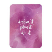 Droom het, plan het, doe het magneet (Verticaal)
