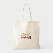 Droom het, schrijf het, bereik het boodschappentas tote bag (Voorkant)