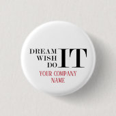 Droom het, wens het, doe het ronde button 3,2 cm (Voorkant)
