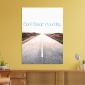 Droom je leven ... Leef je droom Canvas Afdruk (Insitu (Woonkamer))