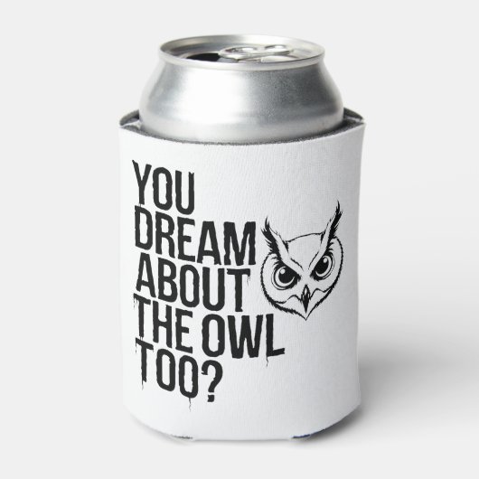 Droom jij ook van de uil? blikjeskoeler (Blikje Voorkant)