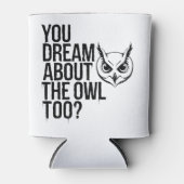 Droom jij ook van de uil? blikjeskoeler (Voorkant)