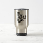 Droom jij ook van de uil? reisbeker (Center)