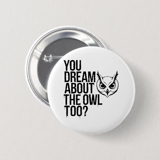 Droom jij ook van de uil? ronde button 5,7 cm (Voorkant /achterkant)