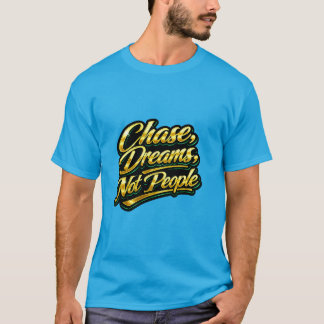 Droom najagen, geen mensen Gouden Citatief Geschen T-shirt