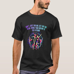 Droom Niet Alleen Ga Op De Balk Funny Turnen H T-shirt
