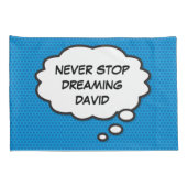 DROOM NIET VAN STOPPEN Denk Bubbel Pret Comic Stri Kussensloop (Achterkant-Rechts)