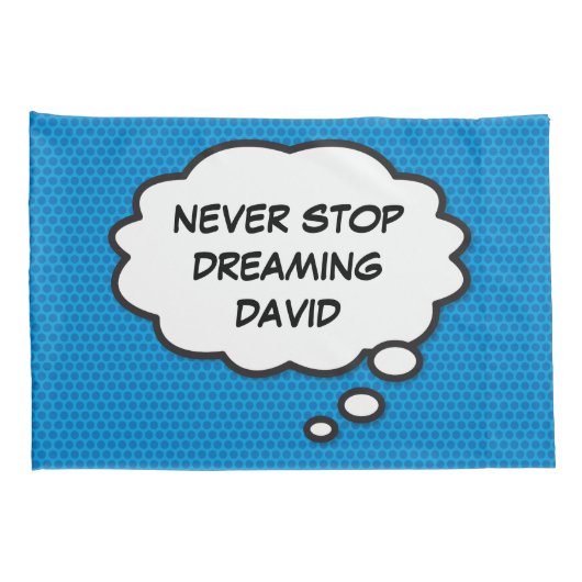 DROOM NIET VAN STOPPEN Denk Bubbel Pret Comic Stri Kussensloop (Achterkant-Rechts)