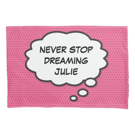 DROOM NIET VAN STOPPEN Denk Bubbel Pret Comic Stri Kussensloop (Voorkant-Links)