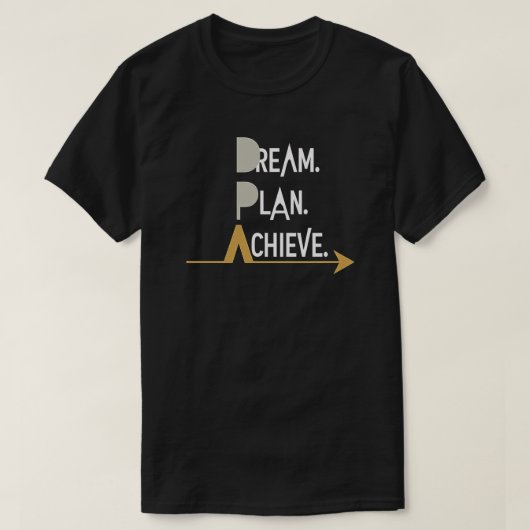 Droom. Plan. Bereiken. Motivatie T-shirt (Design voorkant)