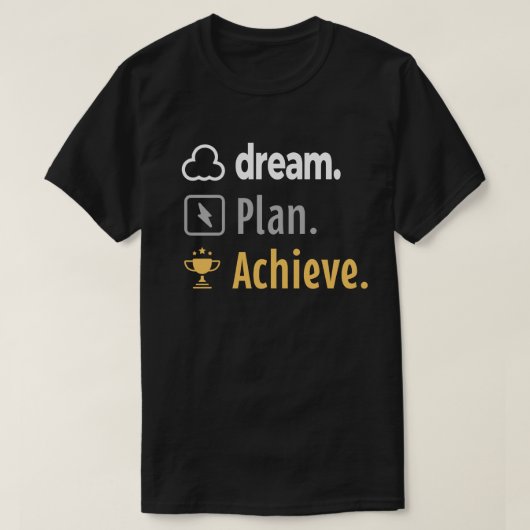 Droom. Plan. Bereiken. Motivatie T-shirt ontwerp (Design voorkant)