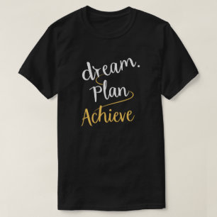 Droom. Plan. Bereiken. Motivatie T-shirt ontwerp