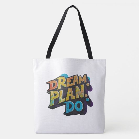 Droom. Plan. Doe. - Motiverende schoudertas Tote Bag (Voorkant)