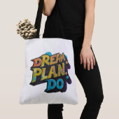 Droom. Plan. Doe. - Motiverende schoudertas Tote Bag (Dichtbij)