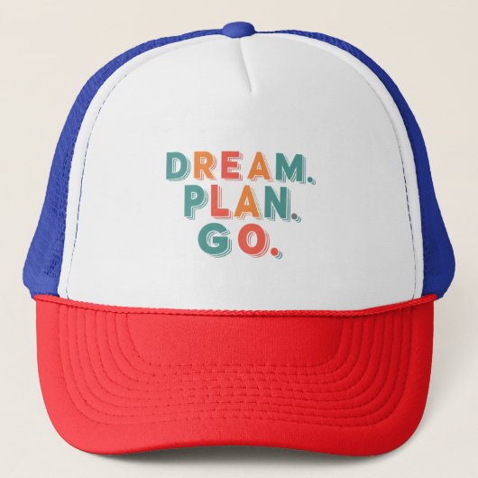Droom. Plan. Ga. Trucker Pet (Voorkant)