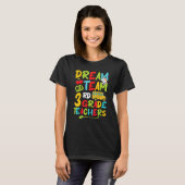 Droom Team AKA Derde 3e Graad Team Leraars Terug  T-shirt (Voorkant volledig)