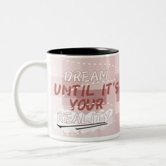 Droom tot het je realiteit mok is (Links)