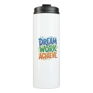 Droom Werk Bereik – Motiverend Succes T-Shirt Thermosbeker