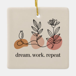 Droom. Werk. Herhaal Keramisch Ornament