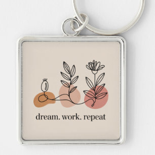 Droom. Werk. Herhaal Sleutelhanger