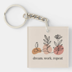 Droom. Werk. Herhaal Sleutelhanger