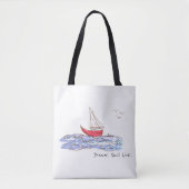 Droom Zeil Live Zee Boot Meeuwen Schets Boodschapp Tote Bag (Voorkant)