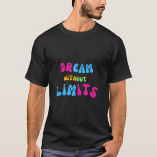 Droom zonder grenzen t-shirt