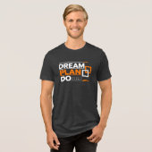 Droomplan – Motiverende Inspirerende Typografie Tri-Blend Shirt (Voorkant volledig)