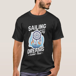 Droomvanger, Zeilboot & Scheepszeiler, Droom Ca T-shirt