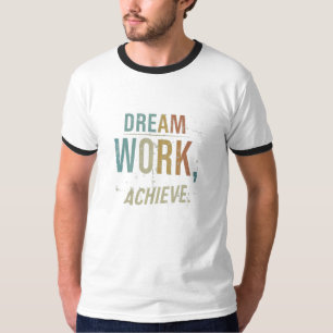 Droomwerk bereiken t-shirt