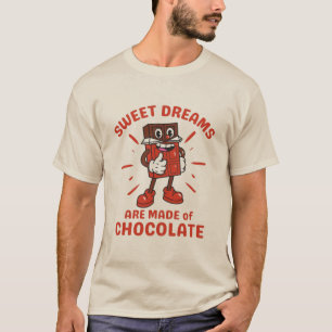 Droomzoete dromen zijn gemaakt van chocolade t-shirt