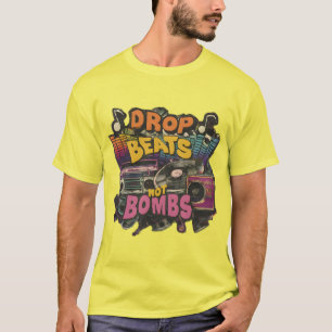 Drop Beats Not Bombs Positief Bericht Geen Oorlogs T-shirt