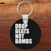 Drop Beats not Bombs Sleutelhanger (Voorkant)
